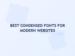 Best Free Condensed Fonts for a Modern Web Design Look