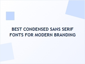 Top Condensed Sans Serif Fonts for Sleek Modern Branding